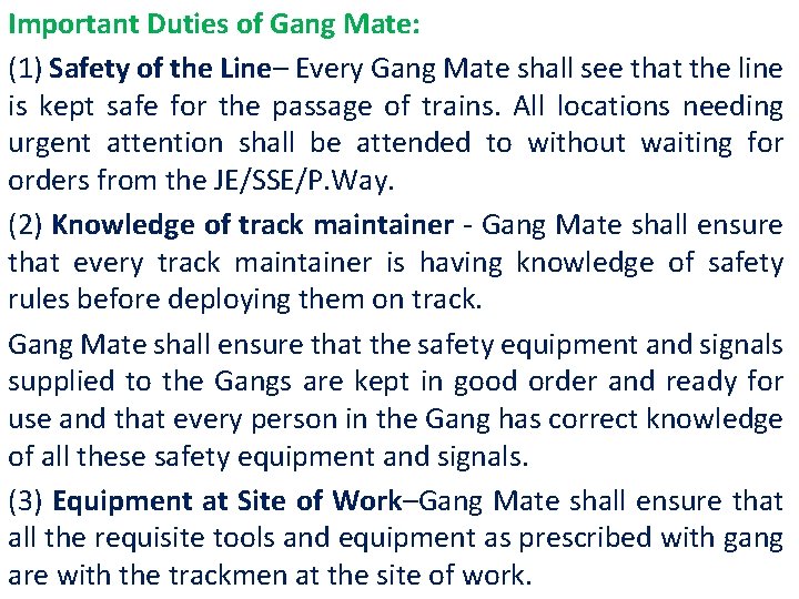 Important Duties of Gang Mate: (1) Safety of the Line– Every Gang Mate shall