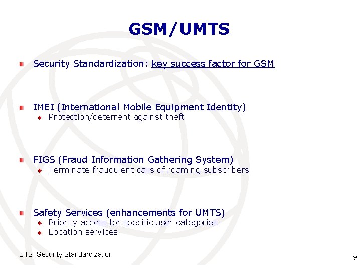 GSM/UMTS Security Standardization: key success factor for GSM IMEI (International Mobile Equipment Identity) Protection/deterrent