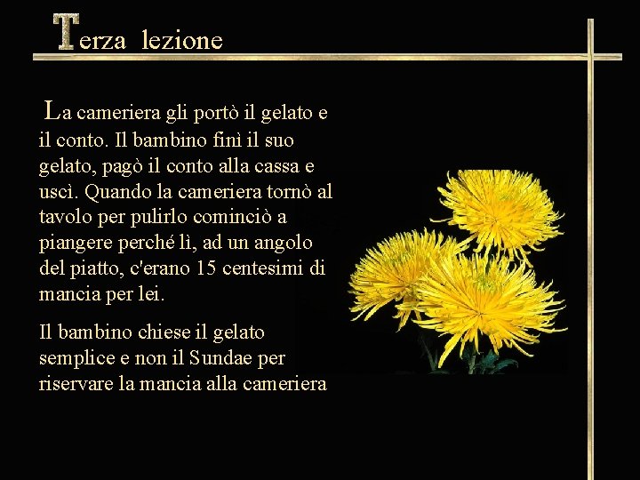 erza lezione La cameriera gli portò il gelato e il conto. Il bambino finì