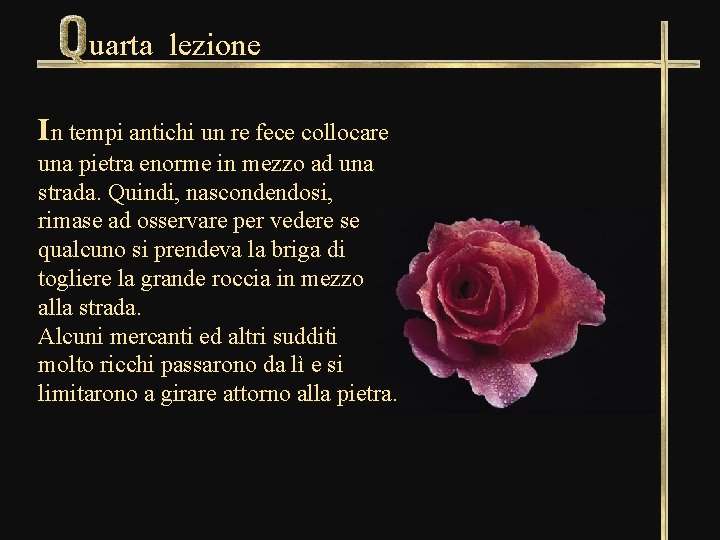 uarta lezione In tempi antichi un re fece collocare una pietra enorme in mezzo