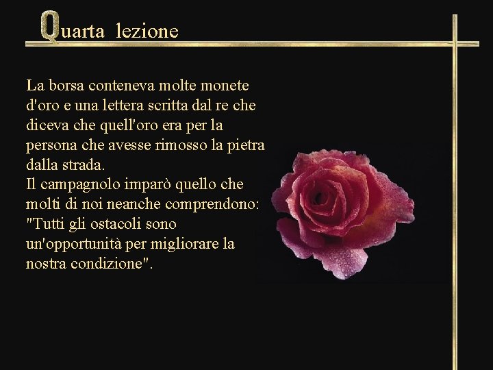 uarta lezione La borsa conteneva molte monete d'oro e una lettera scritta dal re