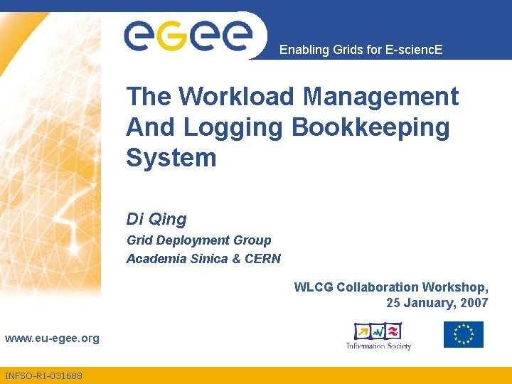 Enabling Grids for E-scienc. E The Workload Management And Logging Bookkeeping System Di Qing