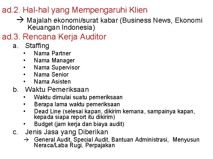 ad. 2. Hal-hal yang Mempengaruhi Klien Majalah ekonomi/surat kabar (Business News, Ekonomi Keuangan Indonesia)