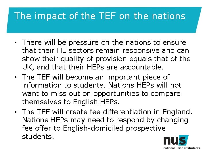 The impact of the TEF on the nations • There will be pressure on