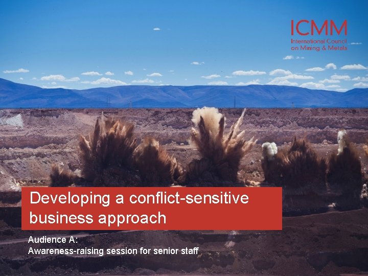 Developing a conflict-sensitive business approach Audience A: Awareness-raising session for senior staff 