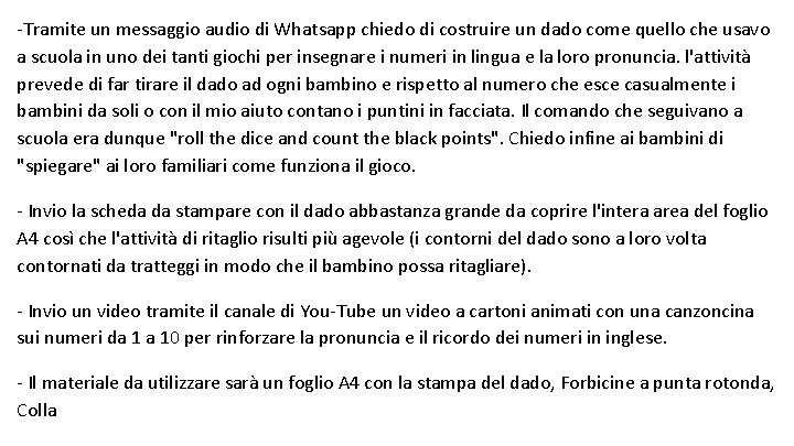 -Tramite un messaggio audio di Whatsapp chiedo di costruire un dado come quello che