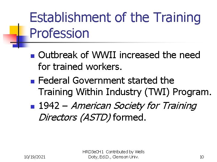 Establishment of the Training Profession n Outbreak of WWII increased the need for trained