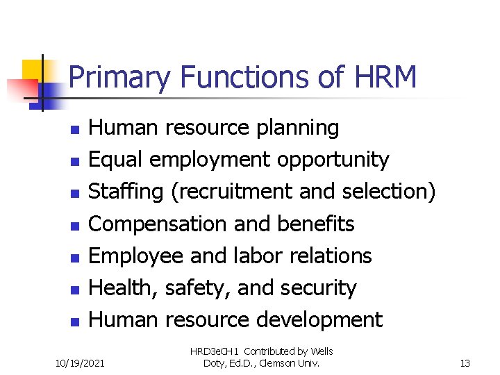 Primary Functions of HRM n n n n Human resource planning Equal employment opportunity