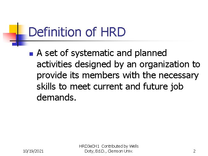 Definition of HRD n A set of systematic and planned activities designed by an