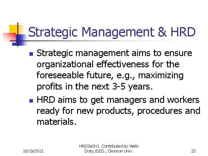 Strategic Management & HRD n n Strategic management aims to ensure organizational effectiveness for