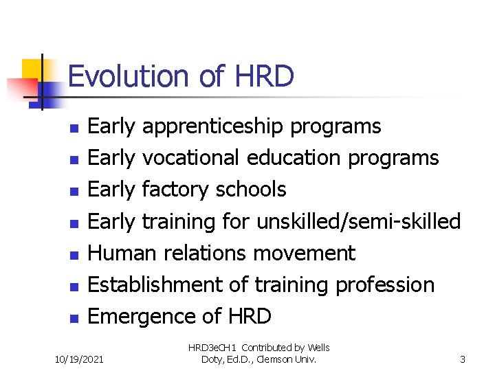 Evolution of HRD n n n n Early apprenticeship programs Early vocational education programs