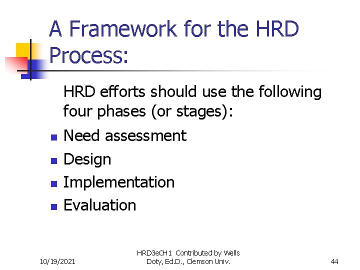 A Framework for the HRD Process: HRD efforts should use the following four phases