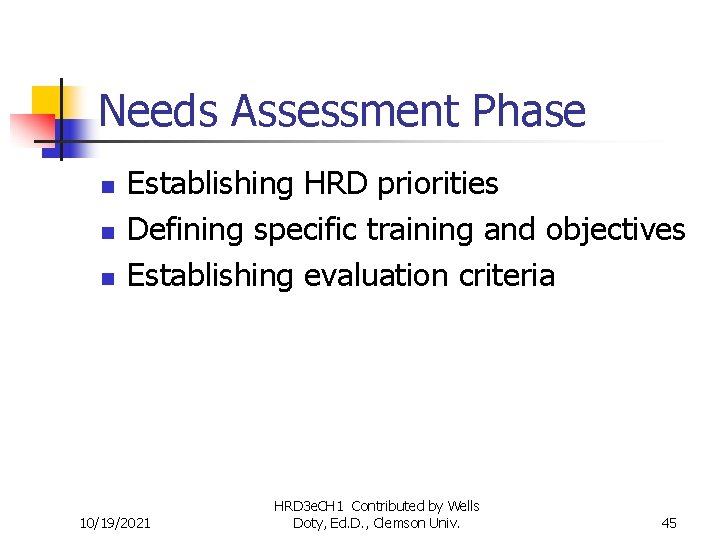 Needs Assessment Phase n n n Establishing HRD priorities Defining specific training and objectives