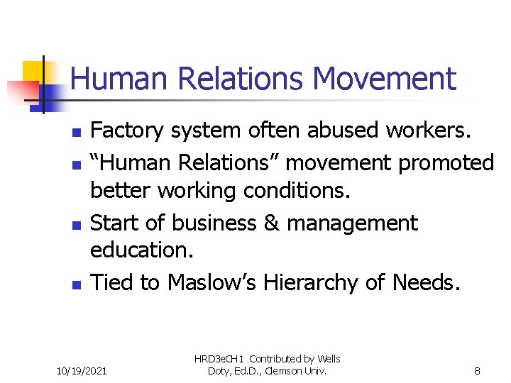 Human Relations Movement n n Factory system often abused workers. “Human Relations” movement promoted