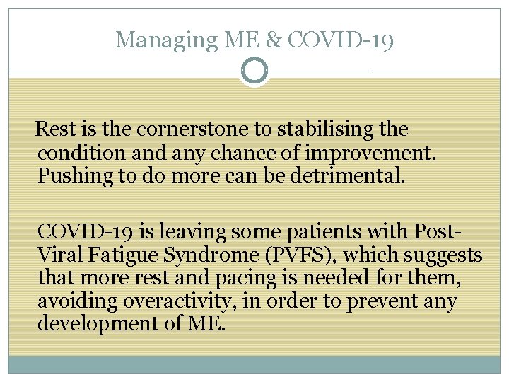 Managing ME & COVID-19 Rest is the cornerstone to stabilising the condition and any