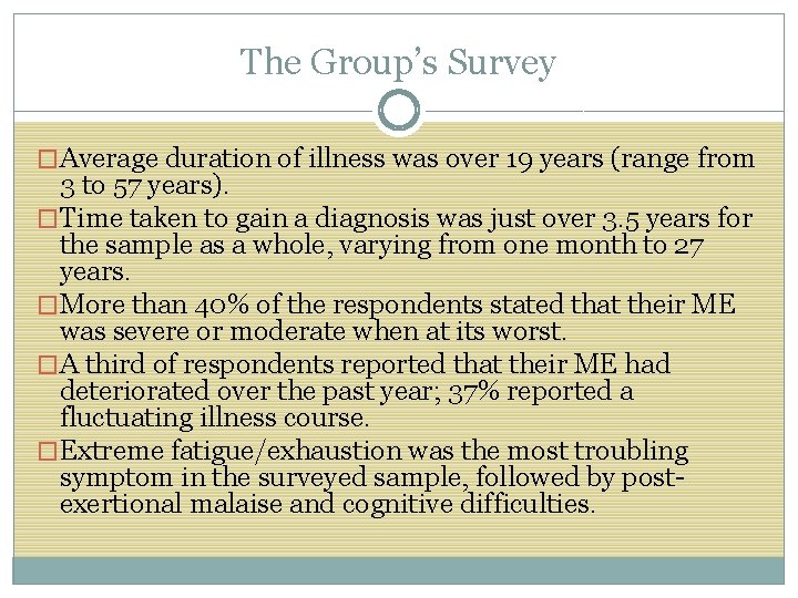 The Group’s Survey �Average duration of illness was over 19 years (range from 3