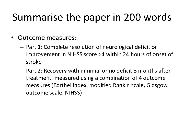 Summarise the paper in 200 words • Outcome measures: – Part 1: Complete resolution