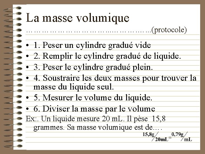 La masse volumique ……………. . . ………. …. . . (protocole) • • 1.