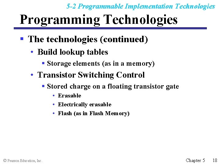 5 -2 Programmable Implementation Technologies Programming Technologies § The technologies (continued) • Build lookup