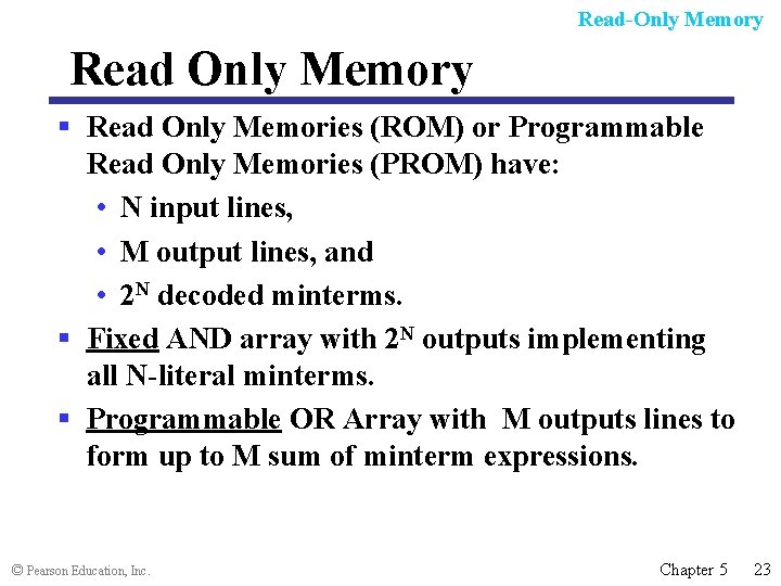 Read-Only Memory Read Only Memory § Read Only Memories (ROM) or Programmable Read Only
