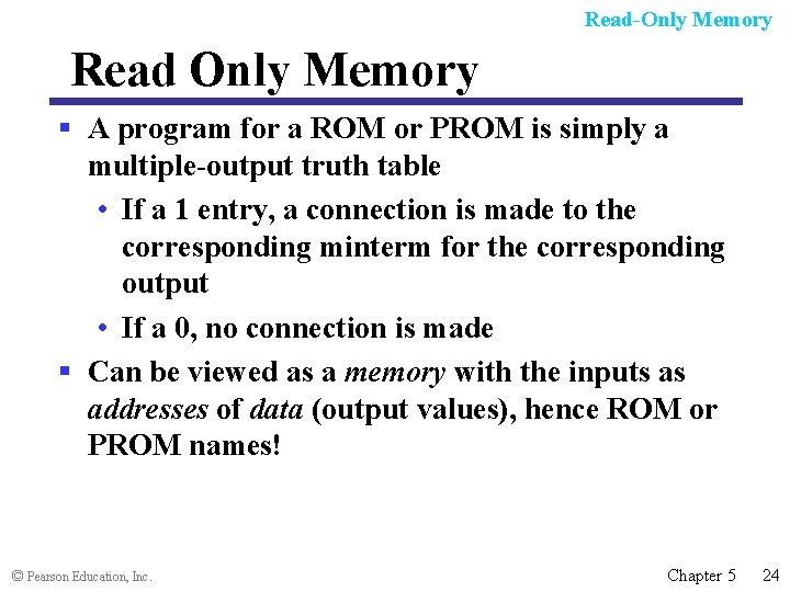 Read-Only Memory Read Only Memory § A program for a ROM or PROM is