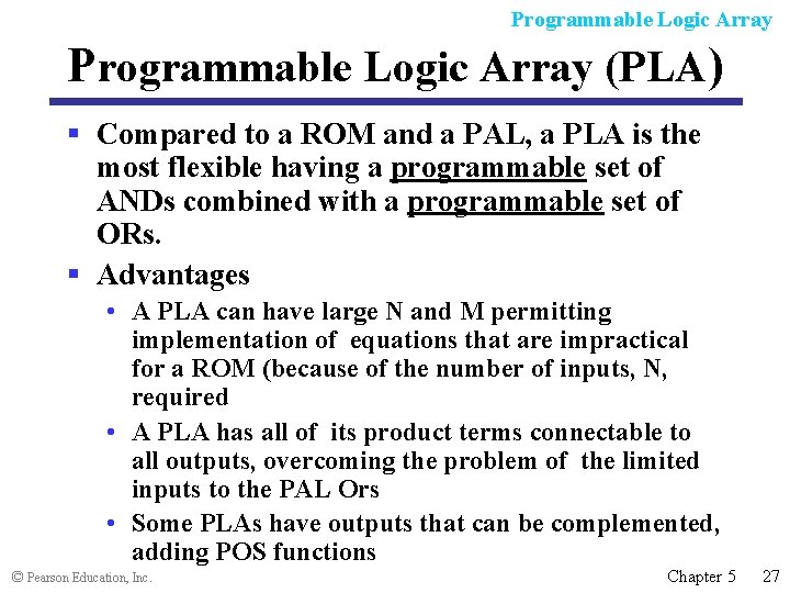 Programmable Logic Array (PLA) § Compared to a ROM and a PAL, a PLA
