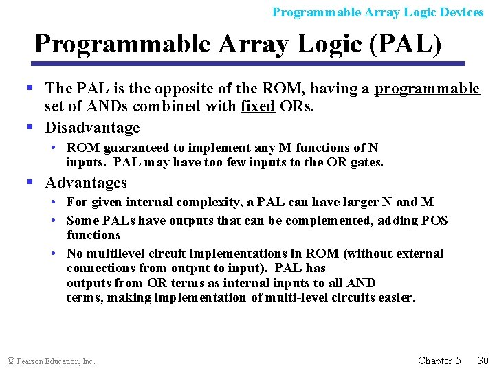 Programmable Array Logic Devices Programmable Array Logic (PAL) § The PAL is the opposite