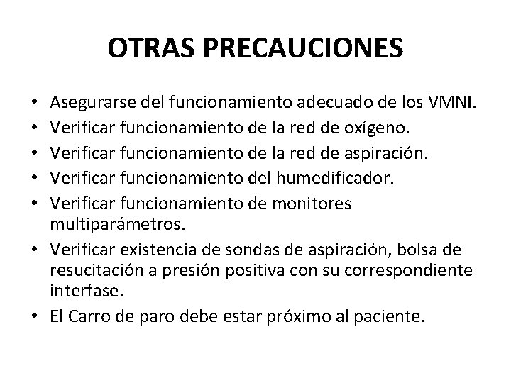 OTRAS PRECAUCIONES Asegurarse del funcionamiento adecuado de los VMNI. Verificar funcionamiento de la red OTRAS PRECAUCIONES Asegurarse del funcionamiento adecuado de los VMNI. Verificar funcionamiento de la red