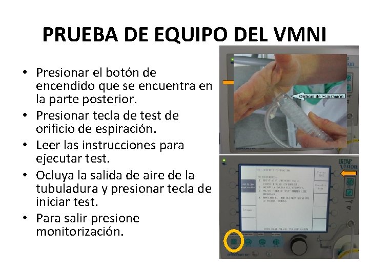 PRUEBA DE EQUIPO DEL VMNI • Presionar el botón de encendido que se encuentra PRUEBA DE EQUIPO DEL VMNI • Presionar el botón de encendido que se encuentra