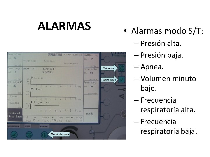 ALARMAS • Alarmas modo S/T: – Presión alta. – Presión baja. – Apnea. – ALARMAS • Alarmas modo S/T: – Presión alta. – Presión baja. – Apnea. –