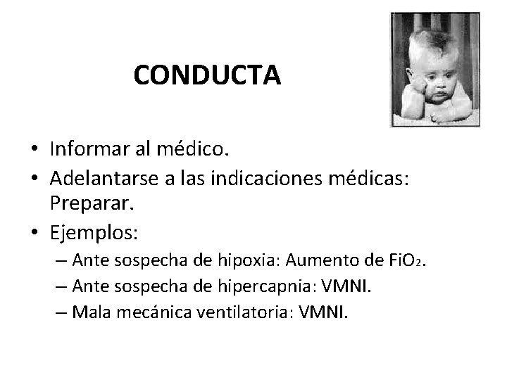 CONDUCTA • Informar al médico. • Adelantarse a las indicaciones médicas: Preparar. • Ejemplos: CONDUCTA • Informar al médico. • Adelantarse a las indicaciones médicas: Preparar. • Ejemplos:
