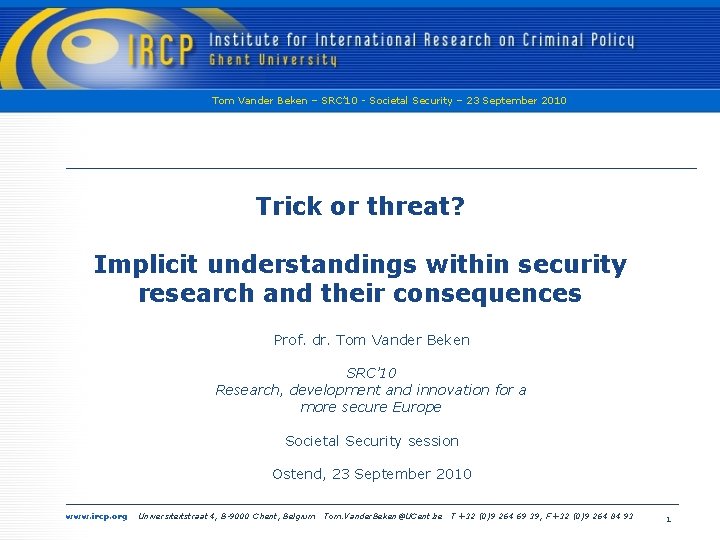 Tom Vander Beken – SRC’ 10 - Societal Security – 23 September 2010 Trick