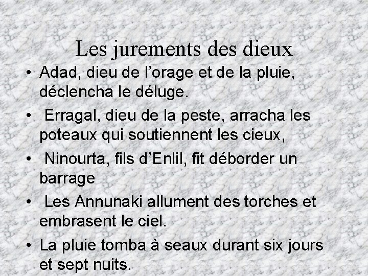 Les jurements des dieux • Adad, dieu de l’orage et de la pluie, déclencha