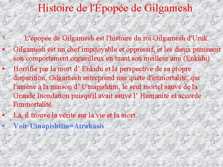 Histoire de l'Épopée de Gilgamesh • L'épopée de Gilgamesh est l'histoire du roi Gilgamesh