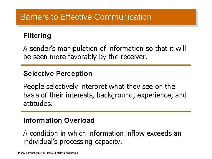 Barriers to Effective Communication Filtering A sender’s manipulation of information so that it will