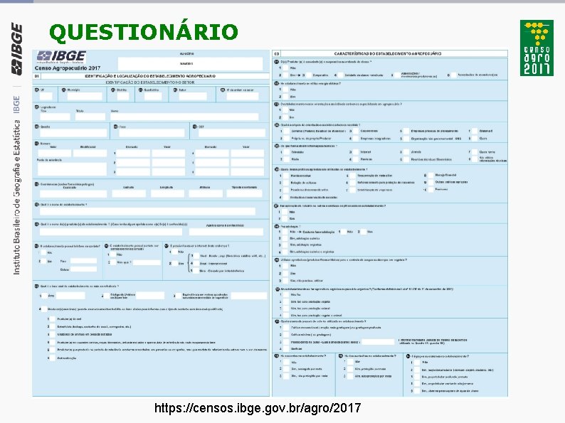 QUESTIONÁRIO https: //censos. ibge. gov. br/agro/2017 