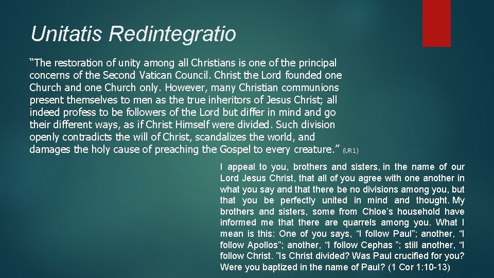 Unitatis Redintegratio “The restoration of unity among all Christians is one of the principal