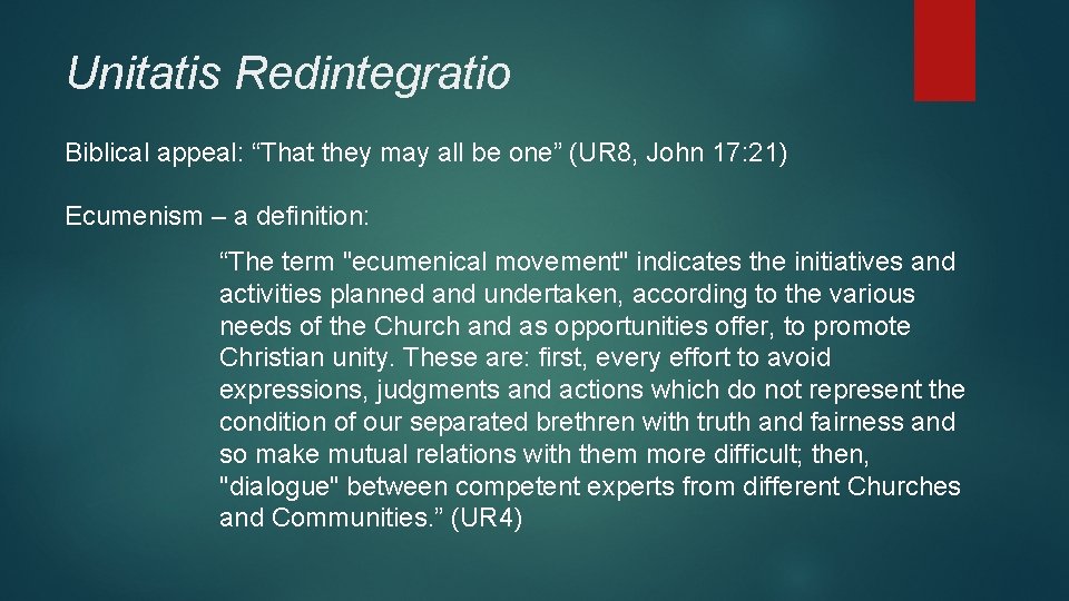 Unitatis Redintegratio Biblical appeal: “That they may all be one” (UR 8, John 17: