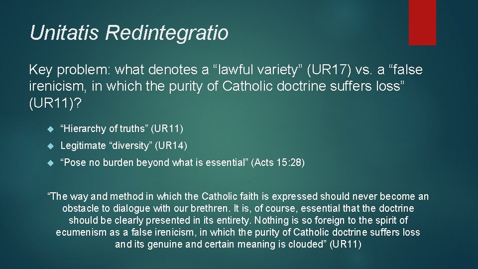 Unitatis Redintegratio Key problem: what denotes a “lawful variety” (UR 17) vs. a “false