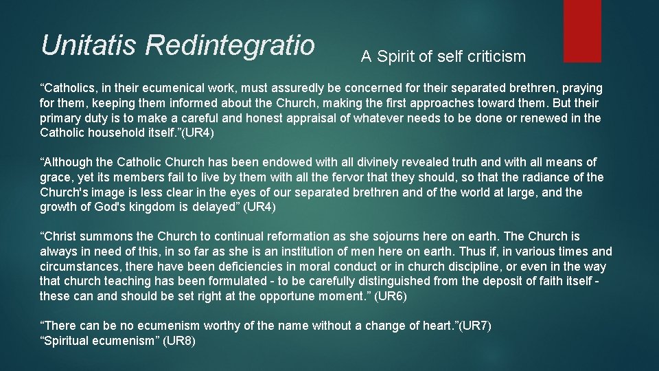 Unitatis Redintegratio A Spirit of self criticism “Catholics, in their ecumenical work, must assuredly