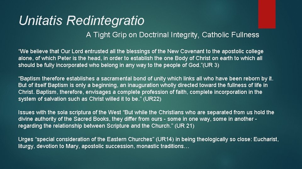 Unitatis Redintegratio A Tight Grip on Doctrinal Integrity, Catholic Fullness “We believe that Our