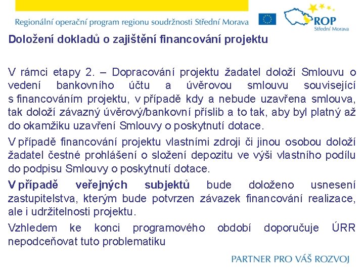 Doložení dokladů o zajištění financování projektu V rámci etapy 2. – Dopracování projektu žadatel