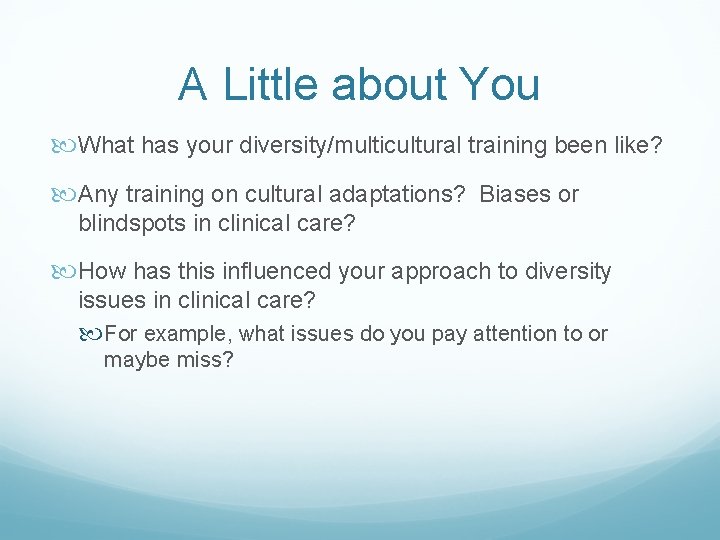 A Little about You What has your diversity/multicultural training been like? Any training on A Little about You What has your diversity/multicultural training been like? Any training on