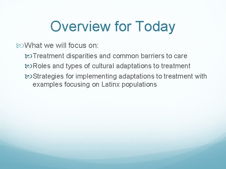 Overview for Today What we will focus on: Treatment disparities and common barriers to Overview for Today What we will focus on: Treatment disparities and common barriers to