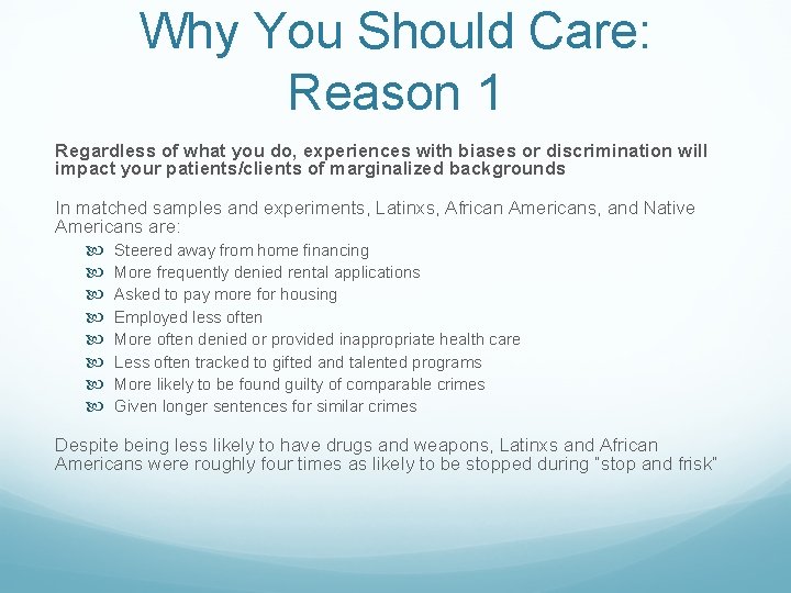 Why You Should Care: Reason 1 Regardless of what you do, experiences with biases Why You Should Care: Reason 1 Regardless of what you do, experiences with biases