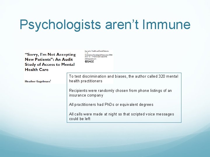 Psychologists aren’t Immune To test discrimination and biases, the author called 320 mental health Psychologists aren’t Immune To test discrimination and biases, the author called 320 mental health