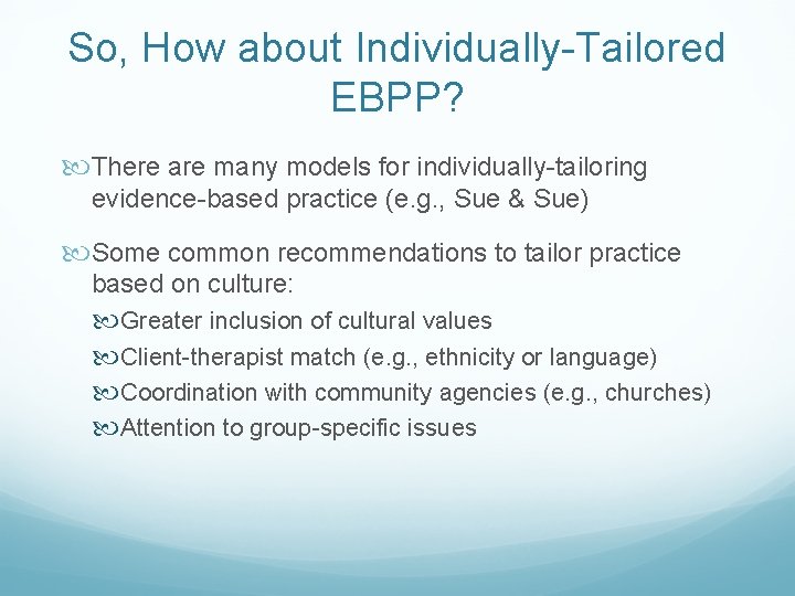 So, How about Individually-Tailored EBPP? There are many models for individually-tailoring evidence-based practice (e. So, How about Individually-Tailored EBPP? There are many models for individually-tailoring evidence-based practice (e.