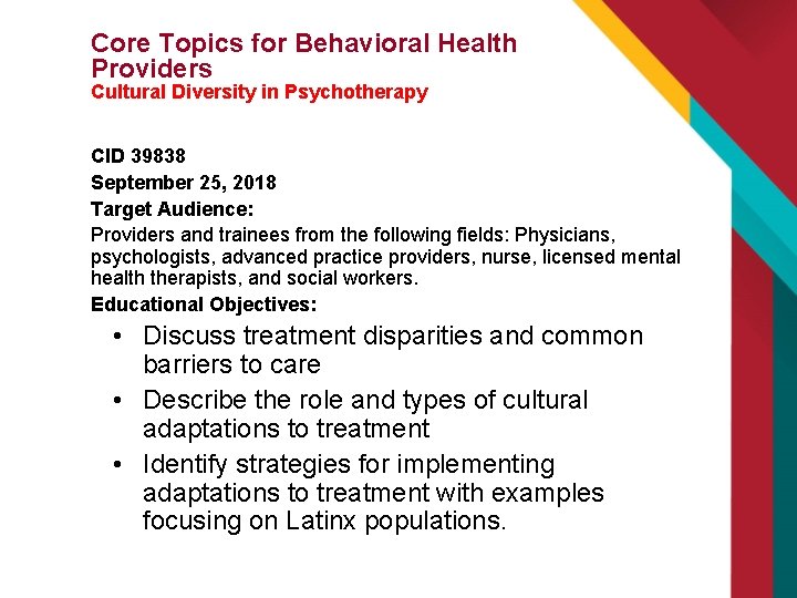 Core Topics for Behavioral Health Providers Cultural Diversity in Psychotherapy CID 39838 September 25, Core Topics for Behavioral Health Providers Cultural Diversity in Psychotherapy CID 39838 September 25,