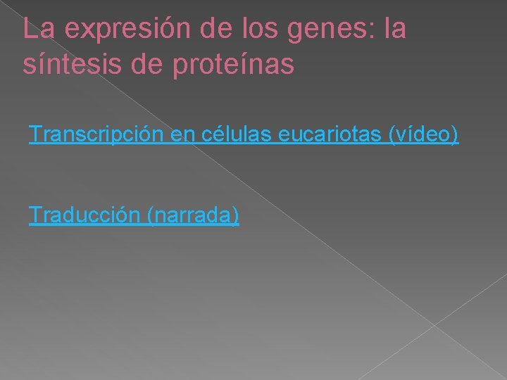 La expresión de los genes: la síntesis de proteínas Transcripción en células eucariotas (vídeo)