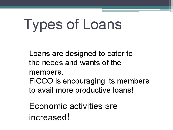 Types of Loans are designed to cater to the needs and wants of the